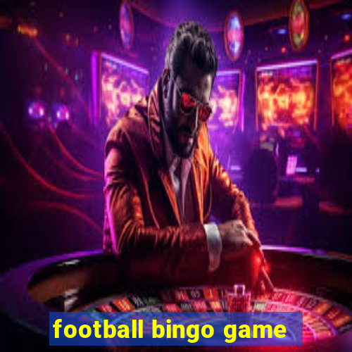 football bingo game - play now